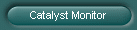 Catalyst Monitor